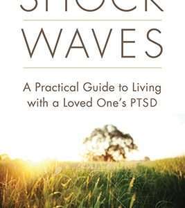 Shock Waves: A Practical Guide To Living With A Loved One’s PTSD – Cynthia Orange