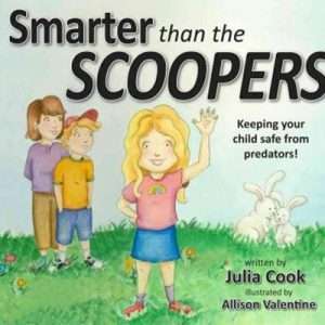 Smarter than the Scoopers: Keeping your child safe from predators! - Julia Cook