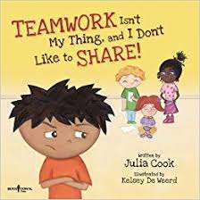 Teamwork Isn't My Thing, and I Don't Like to Share!: Activity Guide for Teachers