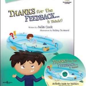 Thanks for the Feedback ... (I Think!) Activity Guide for Teachers- Julia Cook