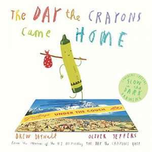 The Day the Crayons Came Home - Drew Daywalt & Oliver Jeffers