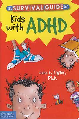 The Survival Guide For Kids with ADHD - John F. Taylor