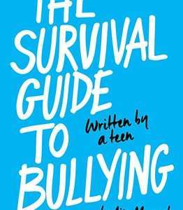 The Survival Guide To Bullying: Written By A Teen- Aida Mayrock