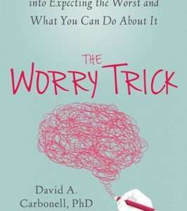 The Worry Trick