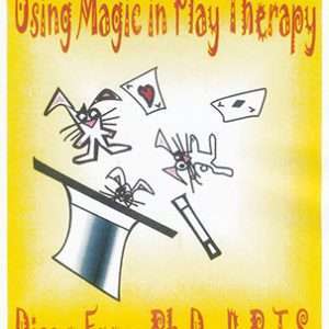 Using Magic In Play Therapy- Diane Frey