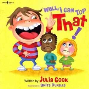 Well I Can Top That! - Julia Cook