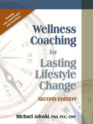 Wellness Coaching for Lasting Lifestyle Change, Second Edition