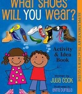 What Shoes Will You Wear Idea and Activity Book - Julia Cook