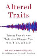 Altered Traits: Science Reveals How Meditation Changes Your Mind, Brain, and Body - Daniel Goleman Richard Davidson