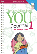 The Care and Keeping of you Journal 1 for Younger Girls (American Girl)- Cara Natterson