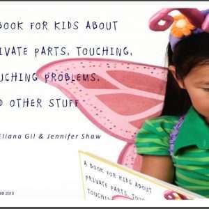 A Book for Kids About Private Parts, Touching, Touching Problems, and Other Stuff