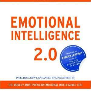 Emotional Intelligence 2.0: Travis Bradberry, Jean Greaves, Patrick M Lencioni