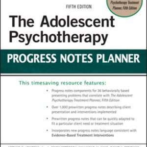 The Adolescent Psychotherapy Progress Notes Planner- Arthur Jongsma, Mark Peterson, William McInnis, David Berghuis