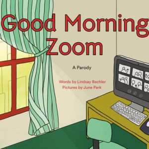 Good Morning Zoom- Lindsey Rechler