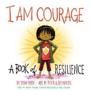 I am Courage: A Book of Resilience - Susan Verde