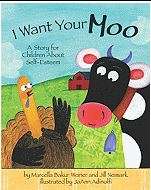 I Want Your Moo: A story for Children About Self-Esteem - Marcella Bakur Weiner and Jill Neimark