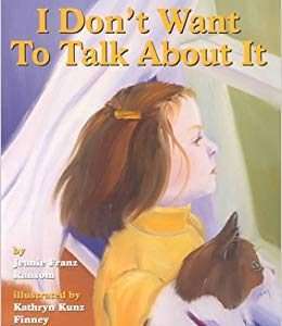 I Don't Want To Talk About It - Jeanie Franz Ransom