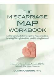 The Miscarriage Map Workbook: An Honest Guide to Navigating Pregnancy Loss, Working Through the Pain, and Moving Forward- Sunita Osborn