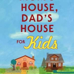 Mom's House, Dad's House for Kids