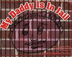 My Daddy Is In Jail