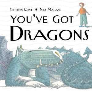 You've Got Dragons - Kathryn Cave & Nick Maland