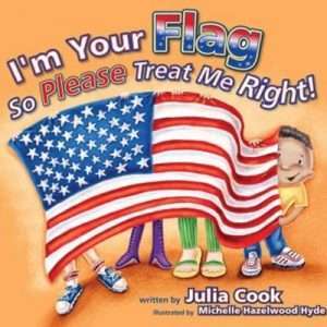 I’m Your Flag So Please Treat Me Right!