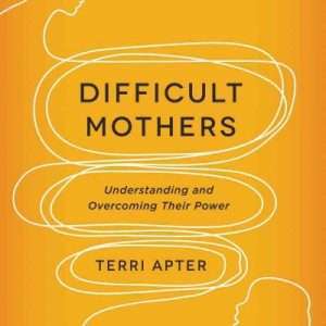 Difficult Mothers