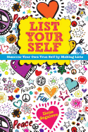 List Your Self: Discover Your Own True Self by Making Lists- Segalove, Ilene