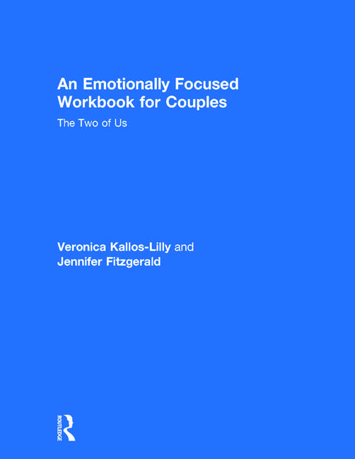 An Emotionally Focused Workbook for Couples: The Two of Us By Veronica Kallos-Lilly, Jennifer Fitzgerald