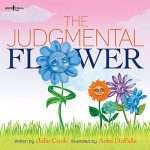 The Judgemental Flower- Julia Cook