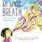 My Magic Breath: Finding Calm Through Mindful Breathing - Nick Ortner