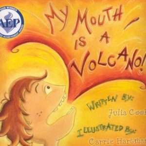 My Mouth is a Volcano- Julia Cook