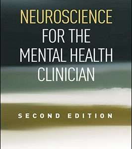 Neuroscience for the Mental Health Clinician, Second Edition