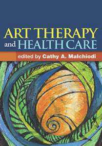Art Therapy and Health Care- Cathy Malchiodi