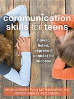 Communication Skills for Teens- Michelle Skeen, Matthew McKay, Patrick Fanning and Kelly Skeen