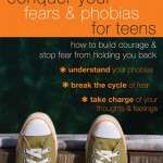 Conquer Your Fears and Phobias for Teens- Andrea Umbach