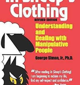 In Sheep's Clothing: Understanding and Dealing with Manipulative People- Simon Ph.D., Dr. George K.