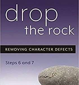 Drop the Rock Second Edition: Removing Character Defects Steps 6 and 7- Bill P., Todd W., Sara S.