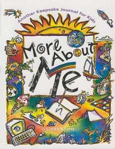 More About Me: Another keepsake journal for kids- Linda Kranz