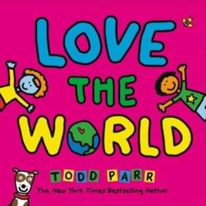 Love the World- Todd Parr