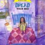 What to Do When You Dread Your Bed: A Kid's Guide to Overcoming Problems with Sleep- Dawn Huebner