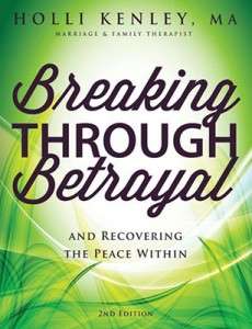 Breaking Through Betrayal: And recovering the peace within- Holli Kenley