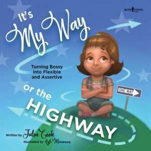 It's My Way or the Highway- Julia Cook