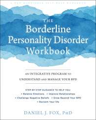 The Borderline Personality Disorder Workbook An Integrative Program to Understand and Manage Your BPD- Daniel J. Fox