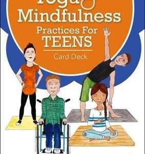 Yoga & Mindfulness Practices for Teens Card Deck- Jennifer Harper and Mayuri Gonzalez