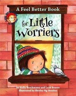 A Feel Better Book for Little Worriers