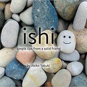 Ishi: Simple Tips From a Solid Friend (Mindfulness)- Akiko Yabuki