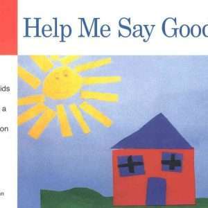 Help Me Say Goodbye: Activities for Helping Kids Cope When a Special Person Dies - Janis Silverman
