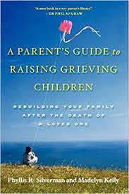 A Parent's Guide to Raising Grieving Children