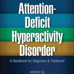 Attention-Deficit Hyperactivity Disorder Fourth Edition A Handbook for Diagnosis and Treatment Edited by Russell A. Barkley
